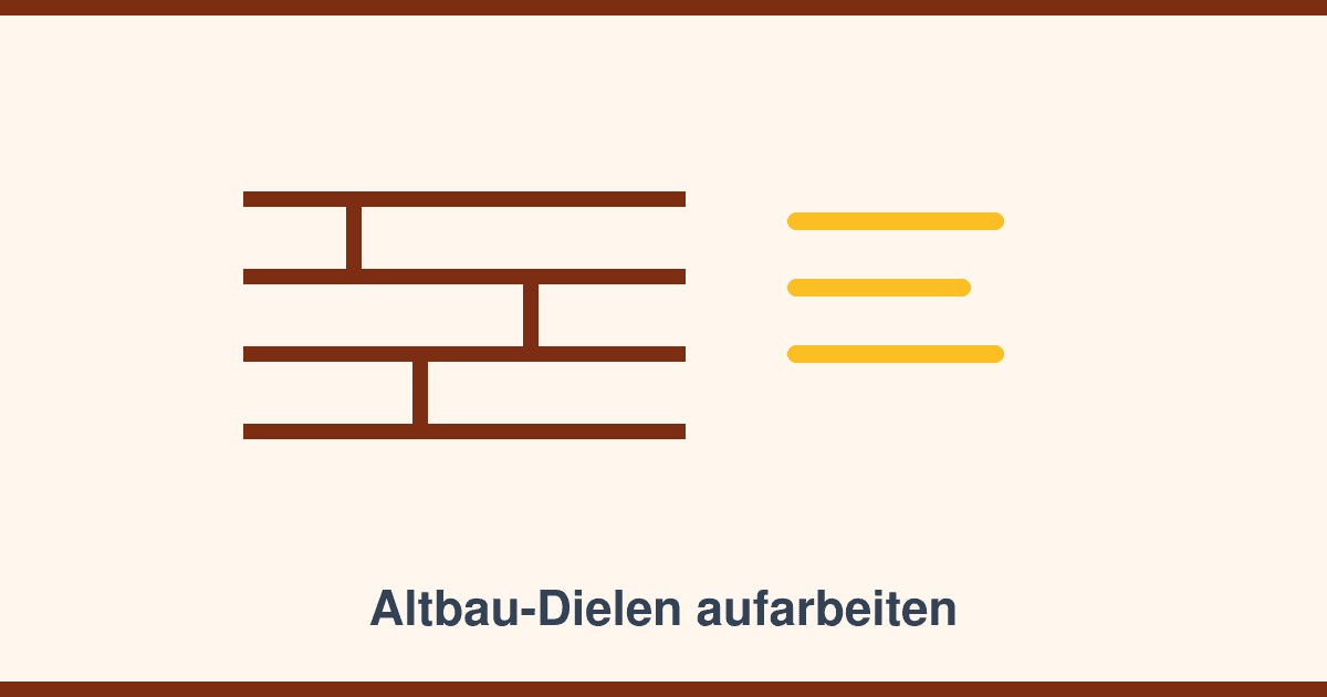 Altbau-Dielen aufarbeiten: Knarren, Fugen und der Weg zurück zum Schmuckstück